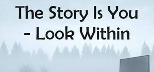 The Story Is You - Look Within