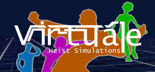 Virtuále: Heist Simulations