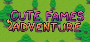 Cute Fames Adventure