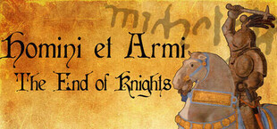 Homini et Armi: The End of Knights