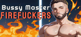 Bussy Master: FIREFUCKERS