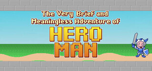 The Very Brief and Meaningless Adventure of Hero Man