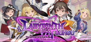 Labyrinth of Touhou Tri -The Dreaming Girls & The Mysterious Orbs-