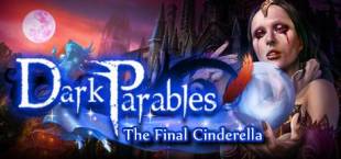 Dark Parables: The Final Cinderella Collector's Edition