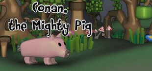 Conan the mighty pig