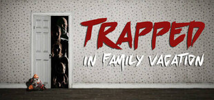 Trapped: Family Vacation