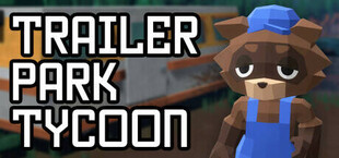 Trailer Park Tycoon: Raccoon Ranch