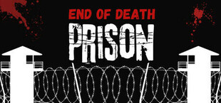 End Of Death: Prison