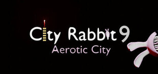 City Rabbit 9: Aerotic City