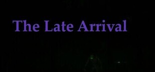 The Late Arrival