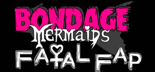 Bondage Mermaids - Fatal Fap