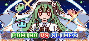 Pamina VS Slimes