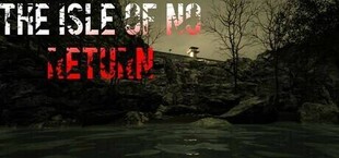 The Isle of No Return