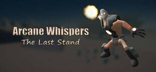 Arcane Whispers: The Last Stand