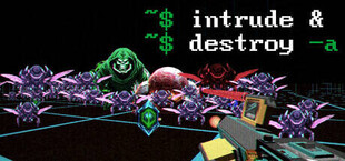 Intrude And Destroy