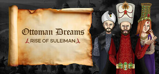 Ottoman Dreams: Rise of Süleiman