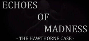 Echoes of Madness - The Hawthorne Case