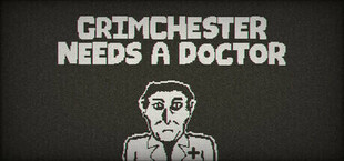 Grimchester Needs A Doctor