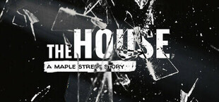 The House: A Maple Street Story