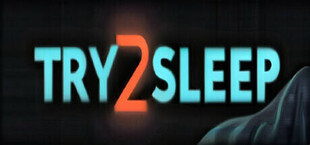 Try 2 Sleep