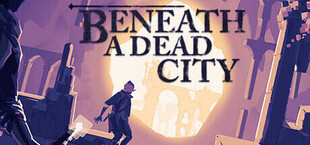 Beneath a Dead City