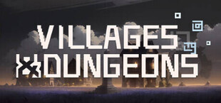 Villages & Dungeons