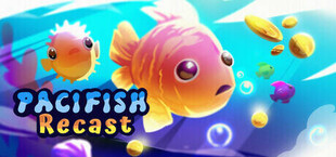 Pacifish: Recast