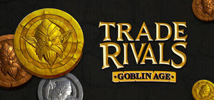 Trade Rivals - Goblin Age