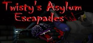 Twisty's Asylum Escapades