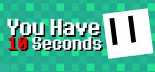 You Have 10 Seconds