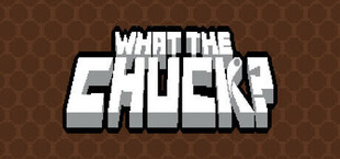 What The Chuck?