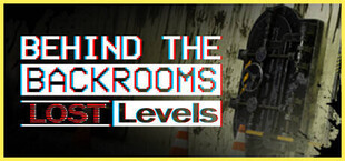 Behind The Backrooms : Lost Levels