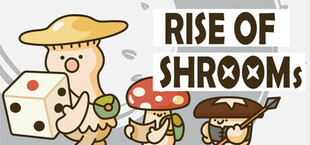 Rise of Shrooms