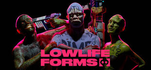 Lowlife Forms