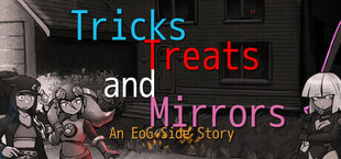 Tricks, Treats and Mirrors - An EoG Side Story