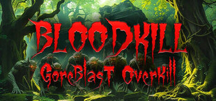 BLOODKILL: Goreblast Overkill