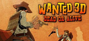 Wanted 3D: Dead or Alive