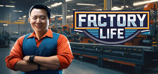 Factory Life