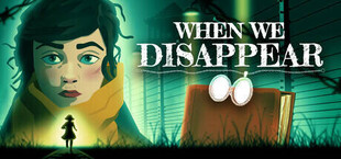 When We Disappear