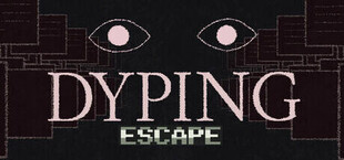 Dyping Escape