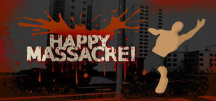 Happy Massacre!