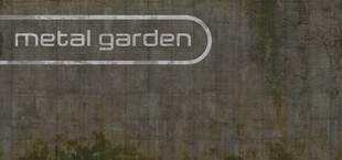 Metal Garden