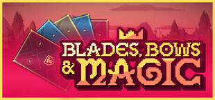 Blades, Bows and Magic