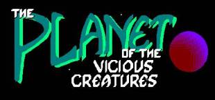 The Planet of the Vicious Creatures