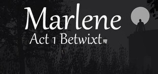 Marlene Act 1 Betwixt