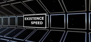 Existence speed