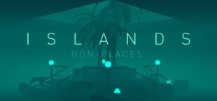 ISLANDS: Non-Places