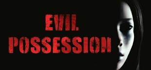 EVIL POSSESSION