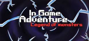 In Game Adventure: Legend of Monsters