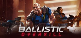 Ballistic Overkill